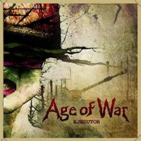 Age Of War - Ejecutor (2010)