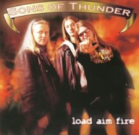 Sons Of Thunder - Load Aim Fire (2000)