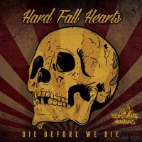 Hard Fall Hearts - Die Before We Die (2013)