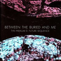 Between The Buried And Me - The Parallax II- Future Sequence (2012)  Lossless