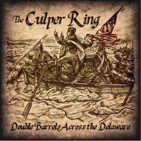 The Culper Ring - Double Barrels Across The Delaware (2013)