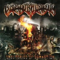 Bloodrainbow - Smelteries Of Damnation (2005)