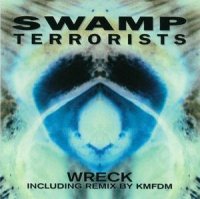 Swamp Terrorists - Wreck (American Version) (1996)