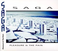 Saga - Pleasure and The Pain (Remastered 2016) (1997)