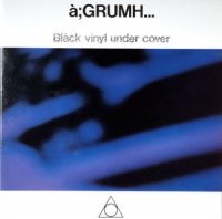 aGRUMH - Black Vinyl Under Cover (1987)