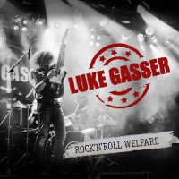 Luke Gasser - Rock\'n\'Roll Welfare (2016)