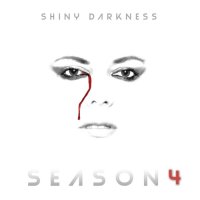 Shiny Darkness - Season 4 (2016)