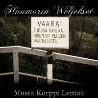 Huumorin Weljekset - Musta Korppi Lentää (2012)