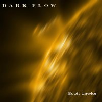 Scott Lawlor - Dark Flow (3CD) (2014)