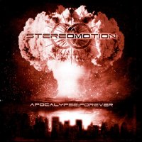 Stereomotion - Apocalypse: Forever (2008)