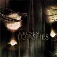 Reborn To Ashes - Reborn To Ashes (2008)