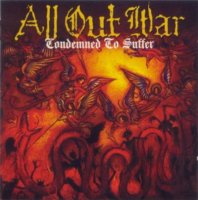 All Out War - Condemned To Suffer (2003)