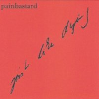 Painbastard - Just Like Dying (First Blood Edition) (2000)