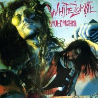 White Zombie - Soul Crusher (1987)
