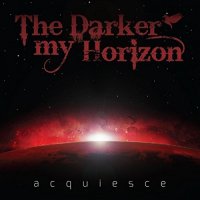 The Darker My Horizon - Acquiesce (2015)