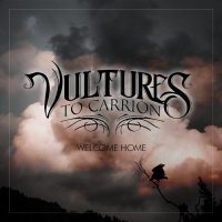 Vultures To Carrion - Welcome Home (2016)