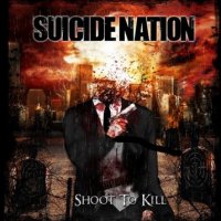 Suicide Nation - Shoot To Kill (2012)