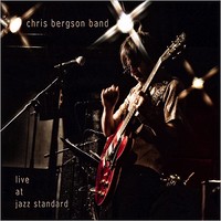 Chris Bergson Band - Live At Jazz Standard (2014)