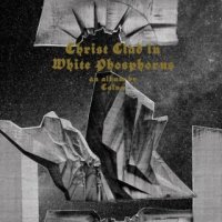 Caina - Christ Clad In White Phosphorus (2016)