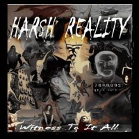 Harsh Reality - Witness To It All (1999)