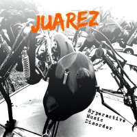 Juarez - Hyperactive Music Disorder (2015)