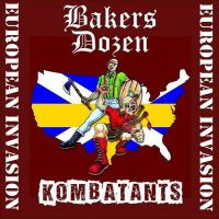 Baker\'s Dozen & Kombatants - European Invasion Split (2013)