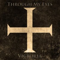 Through My Eyes - Victoria (2014)