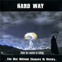 Hard Way - The War Without Chances Of Victory (2007)