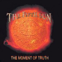 The Fifth Sun - The Moment of Truth (2001)  Lossless