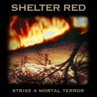 Shelter Red - Strike A Mortal Terror (2009)