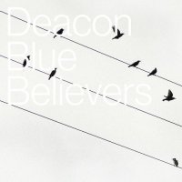 Deacon Blue - Believers (2016)