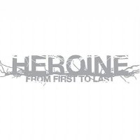 From First to Last - Heroine (2006)