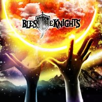 Bless The Knights - Bless The Knights (2016)