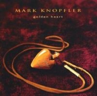 Mark Knopfler - Golden Heart (1996)