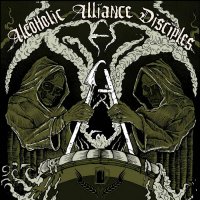 Alcoholic Alliance Disciples - Alcoholic Alliance Disciples (2009)