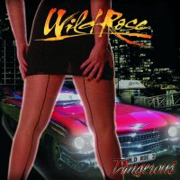 Wild Rose - Dangerous (2013)  Lossless