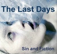 The Last Days - Sin And Fiction (2013)