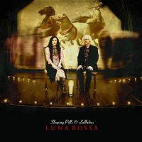 Luna Rossa - Sleeping Pills & Lullabies (2013)