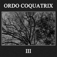 Ordo Coquatrix - III (2013)