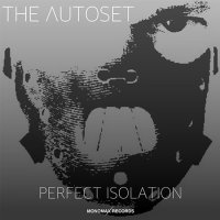 The Autoset - Perfect Isolation (2016)