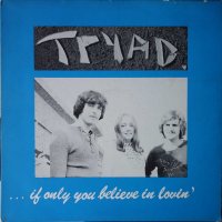 Tryad - ...If Only You Believe in Lovin\' (1972)