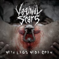 Vaginal Scars - With Legs Wide Open (2014)