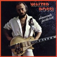 Walter Rossi - Diamonds For The Kid (Reissued 1999) (1980)