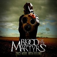 Blood Of The Martyrs - Once More, With Feeling (2011)