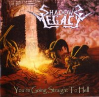 Shadows Legacy - Youre Going Straight to Hell (2014)  Lossless