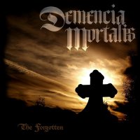 Demencia Mortalis - The Forgotten (2009)