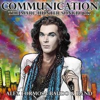 Alex Formosa Baudo & Band - Communication: The Marc Hunter Songbook (2016)