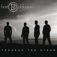 First Delusion - Trough The Storm (2015)