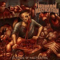 Human Mastication - 13 Years of Masticating (Compilation, 2CD) (2015)