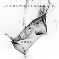 Ambulanceforamurder - Inner [EP] (2015)